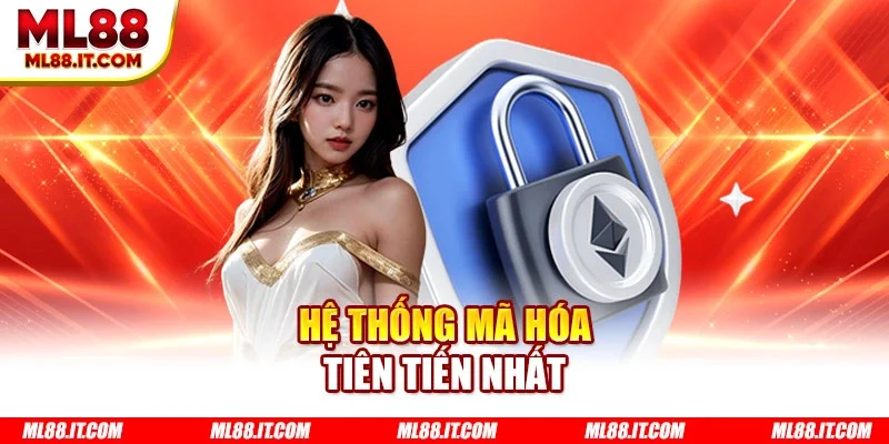 Hệ thống mã hóa tiên tiến nhất