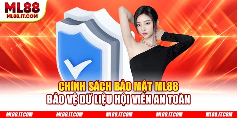 Chính sách bảo mật ML88 bảo vệ dữ liệu hội viên an toàn