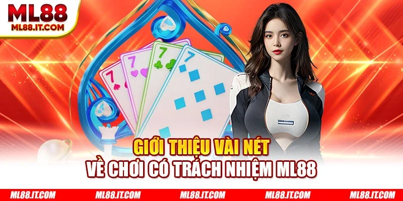 Giới thiệu vài nét về chơi có trách nhiệm ML88