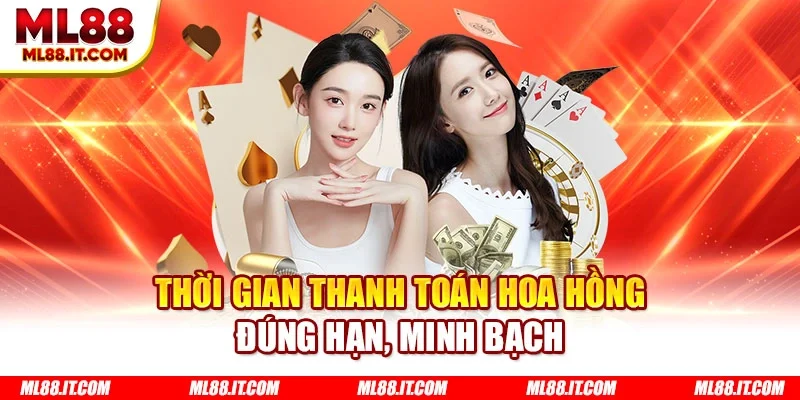 Thời gian thanh toán hoa hồng đúng hạn, minh bạch