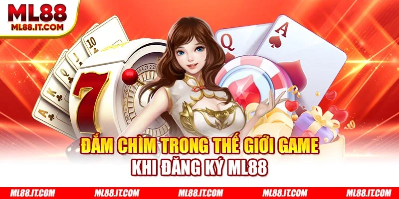 Đắm chìm trong thế giới game khi đăng ký ML88
