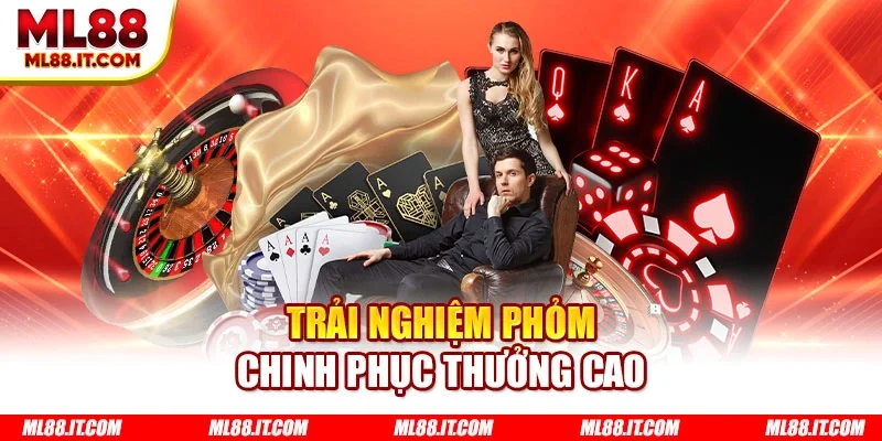 Trải nghiệm Phỏm chinh phục thưởng cao