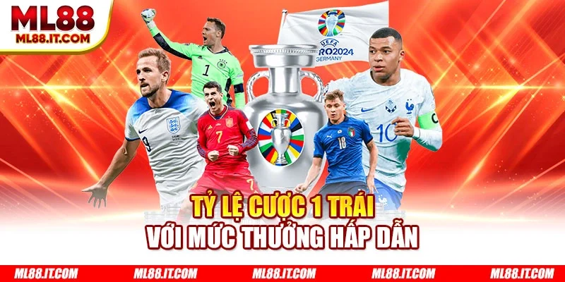 Tỷ lệ cược 1 trái với mức thưởng hấp dẫn