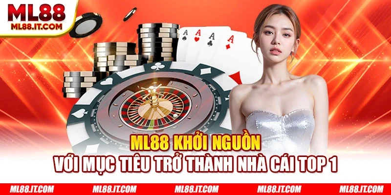 ML88 khởi nguồn với mục tiêu trở thành nhà cái top 1