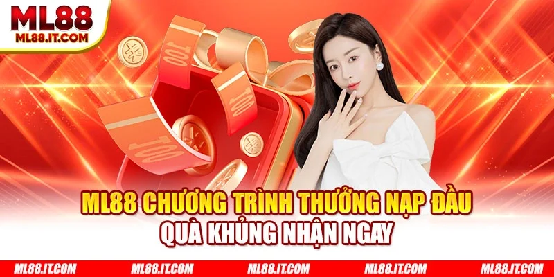 ML88 chương trình thưởng nạp đầu