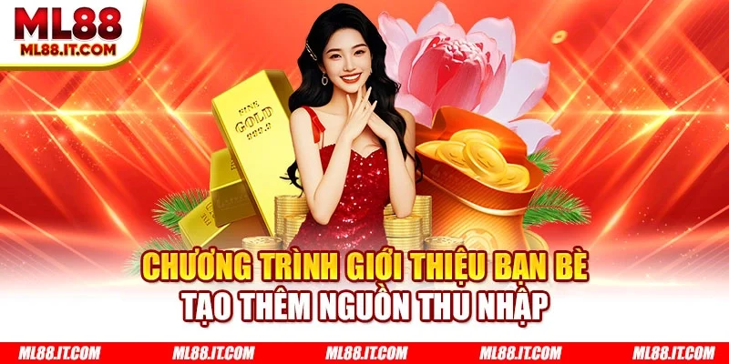Chương trình giới thiệu bạn bè tạo thêm nguồn thu nhập