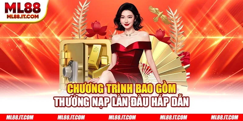Chương trình bao gồm thưởng nạp lần đầu hấp dẫn