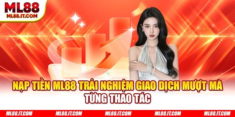 Nạp Tiền ML88