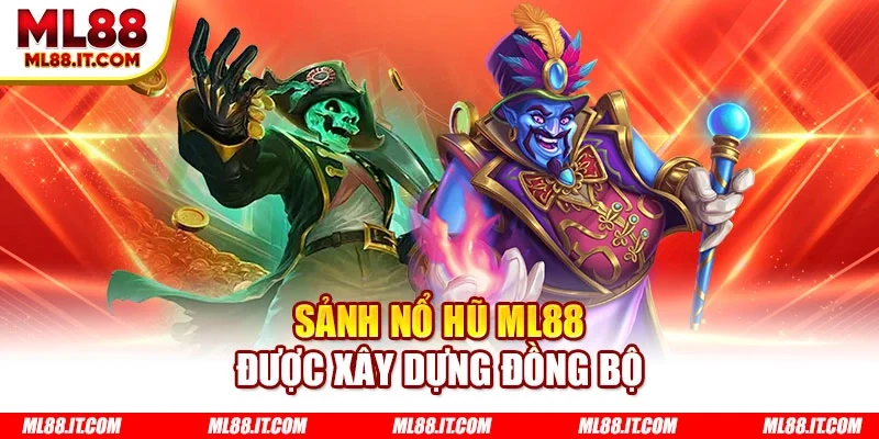 Sảnh Nổ Hũ ML88 được xây dựng đồng bộ