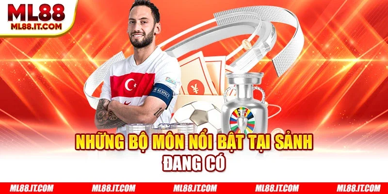 Những bộ môn nổi bật tại sảnh đang có