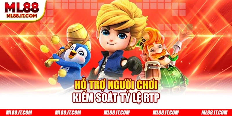 Hỗ trợ người chơi kiểm soát tỷ lệ RTP