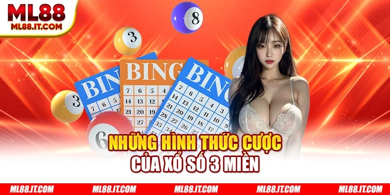 Những hình thức cược của xổ số 3 miền